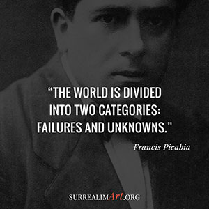 Quote by Fracis Picabia